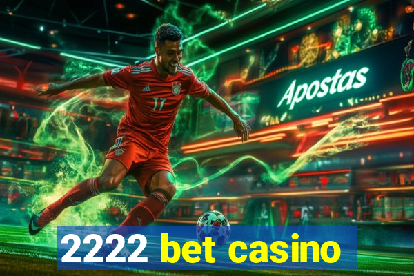 2222 bet casino